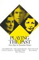 Playing the Past: Three Plays by Australian Women 0868194492 Book Cover