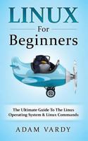 Linux For Beginners: The Ultimate Guide To The Linux Operating System & Linux 1532811292 Book Cover