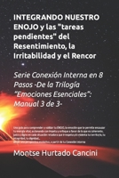 Integrando nuestro enojo: y las tareas pendientes del Resentimiento, la Irritabilidad y el Rencor B09GZFCBKL Book Cover