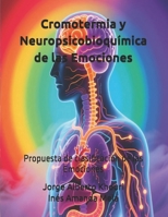 Cromotermia y Neuropsicobioquímica de las Emociones: Propuesta de clasificación de las Emociones (Pensando en todo) (Spanish Edition) B0FMXSNVG5 Book Cover