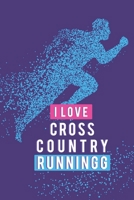 I love Cross Country Running: Running Journal Womens Running Funny Runner notebook gift for running loves and Athletes Lined Journal: 6 X 9 120 Pages 1660247217 Book Cover