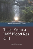 Tales From a Half Blood Rez Girl Book 2 There's More: Short Story Collection (Tales From a Half Blood Rez Girl - short story collection) B0H366WSPZ Book Cover