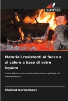 Materiali resistenti al fuoco e al calore a base di vetro liquido 6205699362 Book Cover
