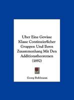 Uber Eine Gewisse Klasse Continuierlicher Gruppen Und Ihren Zusammenhang Mit Den Additionstheoremen (1892) 1162425636 Book Cover
