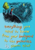 Everything You Need to Know from Your Backyard to the Galaxies 1741753228 Book Cover