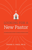 Looking for a New Pastor: 10 Questions Every Church Should Ask 1433644517 Book Cover