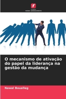 O mecanismo de ativação do papel da liderança na gestão da mudança (Portuguese Edition) 6208051088 Book Cover