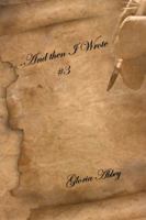 ... And Then I Wrote #3 1480909378 Book Cover