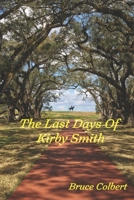 Last Days of Kirby Smith 1961043181 Book Cover
