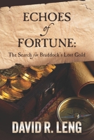 Echoes of Fortune: The Search for Braddock's Lost Gold B0DCXJ7KB5 Book Cover