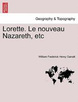 Lorette. Le nouveau Nazareth, etc 1241355649 Book Cover