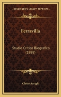 Ferravilla: Studio Critico Biografico 1436845882 Book Cover