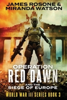Operation Red Dawn and the Siege of Europe 1539597717 Book Cover