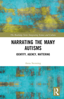 Narrating the Many Autisms: Identity, Agency, Mattering 0367478382 Book Cover