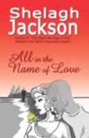 All in the Name of Love 160145774X Book Cover