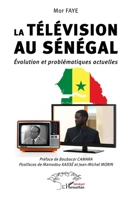 La télévision au Sénégal: Évolution et problématiques actuelles (French Edition) 233659322X Book Cover
