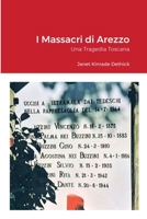 I Massacri di Arezzo. Una Tragedia Toscana 132618668X Book Cover