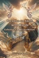 Paradise on Earth with Words Collection 5: A Bit Like Heaven B0GN42N8NZ Book Cover