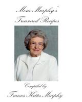 Mom Murphy's Treasured Recipes 1540816486 Book Cover