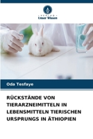 Rückstände Von Tierarzneimitteln in Lebensmitteln Tierischen Ursprungs in Äthiopien (German Edition) 6630408136 Book Cover