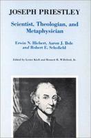 Joseph Priestley Scientist, Theologian, and Metaphysician: A Symposium Celebrating the Two Hundredth Anniversary of the Discovery of Oxygen by Joseph Priestley in 1774 0838722024 Book Cover