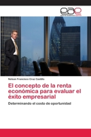 El Concepto de La Renta Economica Para Evaluar El Exito Empresarial 3659093300 Book Cover