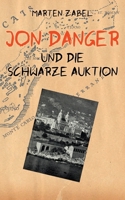 Jon Danger und die Schwarze Auktion: Band 05 der Abenteuer des Jon Danger (German Edition) 376935012X Book Cover