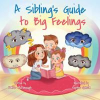 A Sibling's Guide to Big Feelings B0G317H35W Book Cover