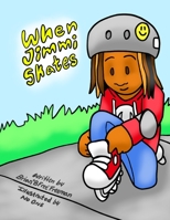 When Jimmi Skates 1716902045 Book Cover