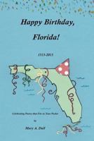 Happy Birthday, Florida!: Celebrating Poetry That Fits in Your Pocket 148180670X Book Cover