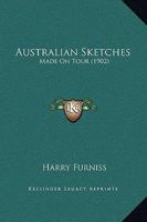 Australian Sketches: Made On Tour 1241431833 Book Cover