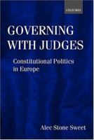Governing with Judges: Constitutional Politics in Europe 0198297718 Book Cover