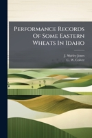 Performance Records of Some Eastern Wheats in Idaho 1175161020 Book Cover