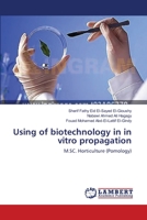 Using of biotechnology in in vitro propagation 3659348171 Book Cover