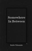 Somewhere In Between 9916861331 Book Cover