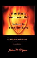 How Hot Is Your Love Life? Return to Your First Love. 0981813526 Book Cover