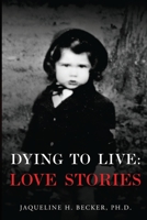 Dying To Live: Love Stories 1800164300 Book Cover