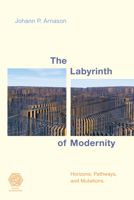The Labyrinth of Modernity (Social Imaginaries) 1786608677 Book Cover