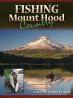 Fishing Mount Hood Country 0976124467 Book Cover