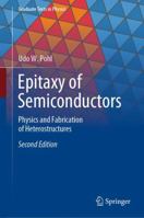 Epitaxy of Semiconductors: Physics and Fabrication of Heterostructures (Graduate Texts in Physics) 3030438716 Book Cover