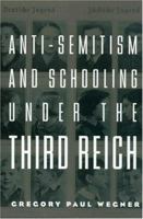 Anti-Semitism and Schooling Under the Third Reich 0815339437 Book Cover