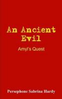 An Ancient Evil: Amyl's Quest 1414072686 Book Cover