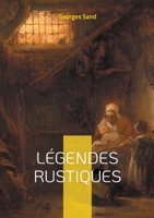 Légendes Rustiques: Voyage au coeur du folklore berrichon - douze récits fantastiques illustrés, témoins des traditions orales du Berry (French Edition) 2322497460 Book Cover