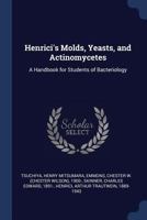 Henrici's Molds, Yeasts, and Actinomycetes: A Handbook for Students of Bacteriology 1021493368 Book Cover