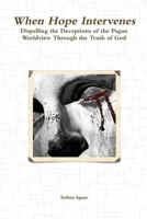 When Hope Intervenes 1365040488 Book Cover