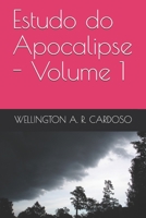 Estudo do Apocalipse - Volume 1 (Portuguese Edition) 1686446489 Book Cover