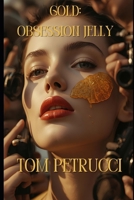 Gold: Obsession Jelly: Identity Saturation Risk (Magical Jelly) B0GGY46JG4 Book Cover