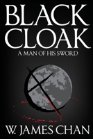 Blackcloak: A Man of his Sword 1764027019 Book Cover