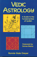 Vedic Astrology: A Guide to the Fundamentals of Jyotish 0877288895 Book Cover