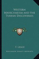 Western Manichaeism and the Turfan Discoveries 141795034X Book Cover